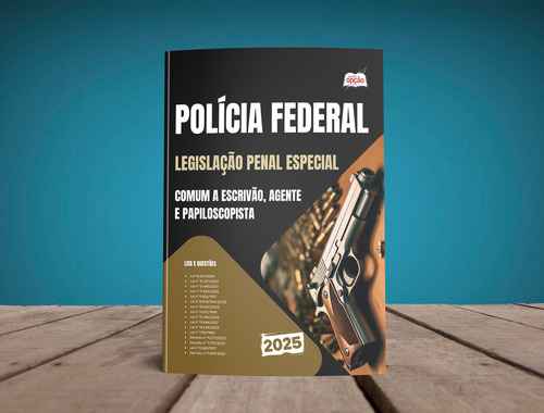 Apostila Legislação Penal Especial - Comum A Escrivão, Agente E Papiloscopista - Polícia Federal Pf 2025 - Editora Opção