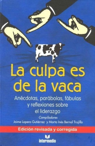 La Culpa Es De La Vaca/ The Cow Is To Blame..., De Gutierrez, Jaime Lop. Editorial Circulo De Lectores En Español