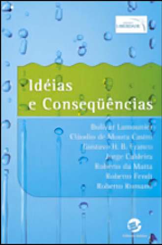 Ideias E Consequências, De Castro, Claudio De Moura. Editora Sulina, Capa Mole, Edição 1ª Edição - 2007 Em Português