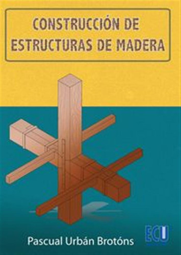 Construccion De Estructuras De Madera - Urban Brotons, Pascu