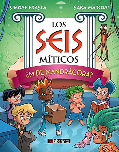 ¿M de Mandrágora?: 4 (Los Seis míticos), de Frasca, Simone. Editorial Ediciones del Laberinto, tapa pasta blanda, edición 1 en español, 2018