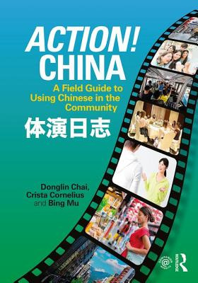 Libro Action! China: A Field Guide To Using Chinese In Th...