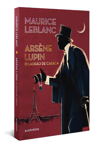 Arsène Lupin: o ladrão de casaca, de Leblanc, Maurice. Editora Autêntica, capa mole em português, 2023