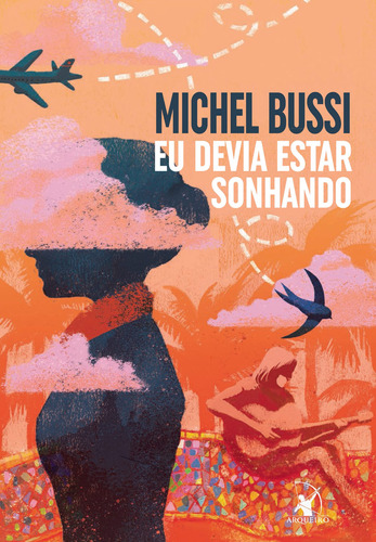 Eu devia estar sonhando, de Bussi, Michel. Editora Arqueiro Ltda.,Editora Arqueiro,Editora Arqueiro, capa mole em português, 2021