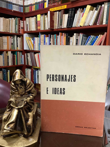 Personajes E Ideas - Dario Echandia - Obras Selectas - Tom 2