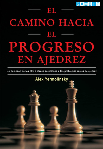 Libro: El Camino Hacia El Progreso En Ajedrez (spanish Editi