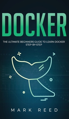 Libro Docker: The Ultimate Beginners Guide To Learn Docke...