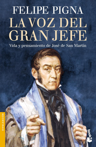 La voz del gran jefe, de PIGNA FELIPE. Serie Fuera de colección Editorial Booket México, tapa blanda en español, 2017