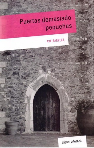 Puertas Demasiado Pequeñas - Ave Barrera, de Ave Barrera. Editorial Alianza en español