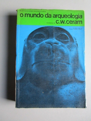 O Mundo Da Arqueologia - C. W. Ceram