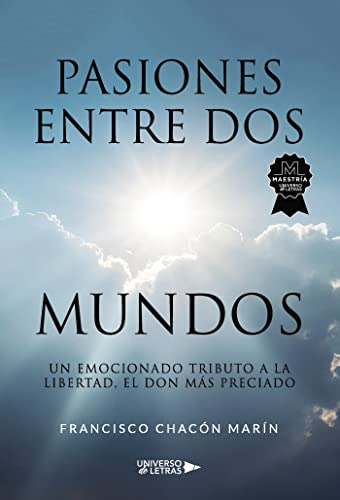 Pasiones Entre Dos Mundos: Un Emocionado Tributo A La Libert