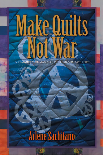 Make Quilts Not War, De Sachitano, Arlene. Editorial Zumaya Otherworlds, Tapa Blanda En Inglés