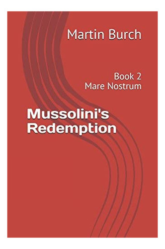 Libro: Mussolinis Redemption: Book 2 - Mare Nostrum
