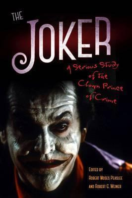Libro The Joker : A Serious Study Of The Clown Prince Of ...
