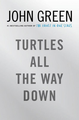 Turtles All The Way Down, De Green, John. Editorial Dutton Books, Tapa Mole, Edición 2017-06-26 00:00:00 En Inglês
