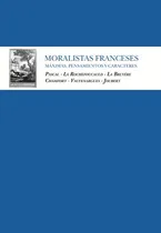 Comprar Moralistas Franceses - Maximas, Pensamientos Y Caractere...