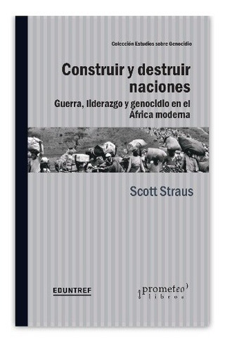 Construir Y Destruir Naciones - Straus, Scott