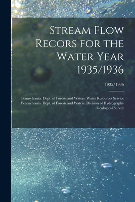 Libro Stream Flow Recors For The Water Year 1935/1936; 19...