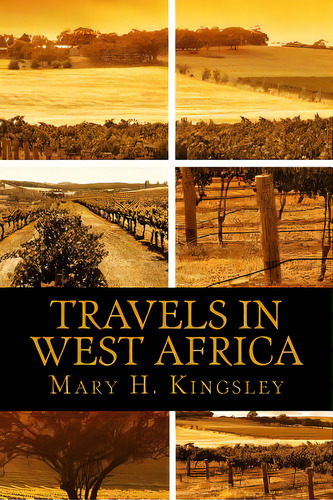 Travels In West Africa, De Kingsley, Mary H.. Editorial Createspace, Tapa Blanda En Inglés