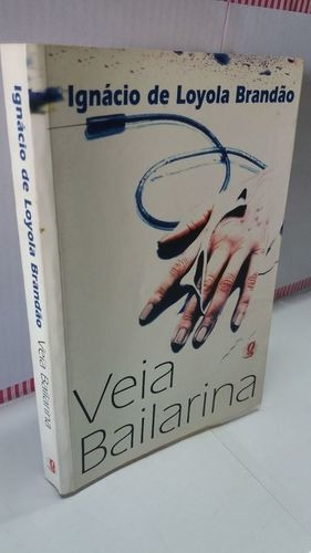 Livro Veia Bailarina - Ignácio De Loyola Brandão 