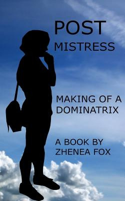 Libro Post Mistress: Making Of A Dominatrix - Fox, Zhenea