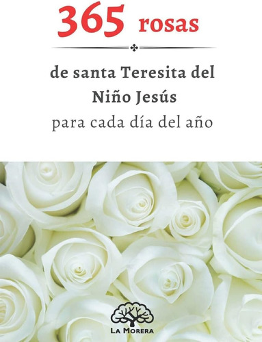 Libro: 365 Rosas: De Santa Teresita Para Todos Los Dias Del 