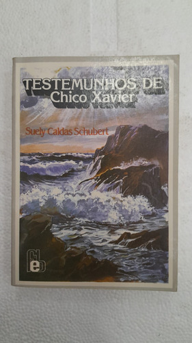 Livro Testemunhos E Chico Xavier - Suely Caldas Schubert [0000]