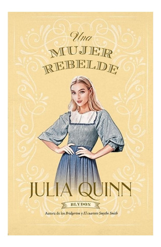 Una Mujer Rebelde (blydon 3), De Julia Quinn
