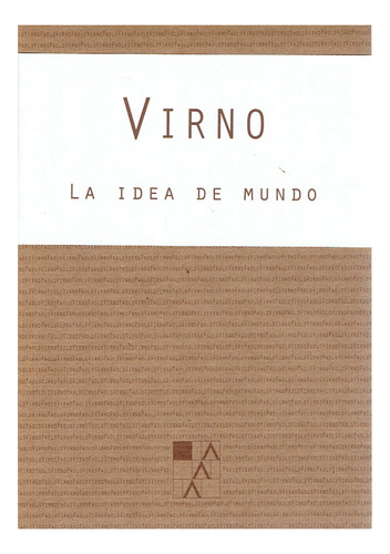 La Idea De Mundo - Virno, Paolo