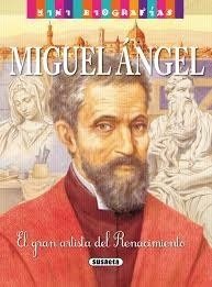 Mini Biografias Miguel Angel El Gran Artista Incomprendido -