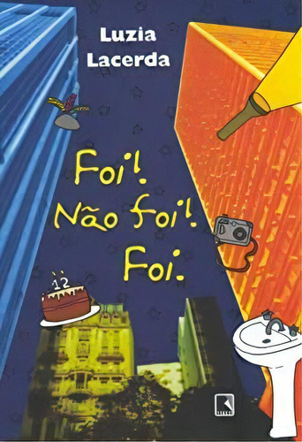 Foi! Nao Foi! Foi: Foi! Nao Foi! Foi, De Luzia Lacerda. Série N/a, Vol. N/a. Editora Record, Capa Mole, Edição N/a Em Português, 2005