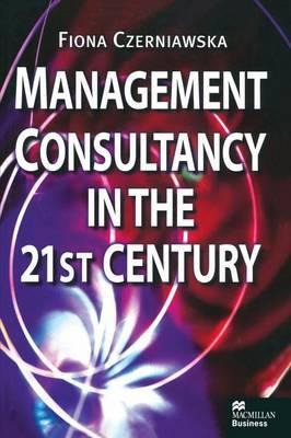 Libro Management Consultancy In The 21st Century - Fiona ...