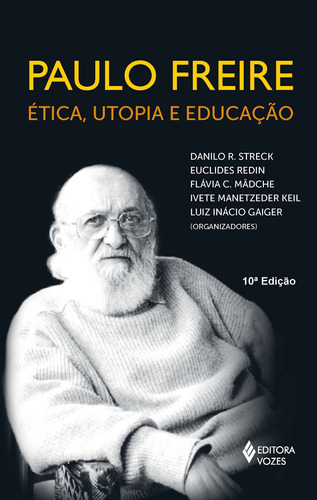 Paulo Freire: Ética, utopia e educação, de Andreola, Balduino A.. Editora Vozes Ltda., capa mole em português, 2014