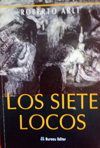 Libro Usado Los Siete Locos Roberto Arlt Bureau