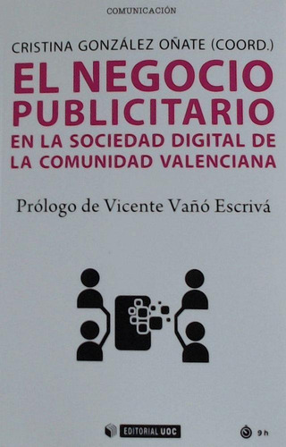 El Negocio Publicitario En La Sociedad Digital De La Comunidad Valenciana, De González Oñate, Cristina. Editorial Uoc, S.l. En Español