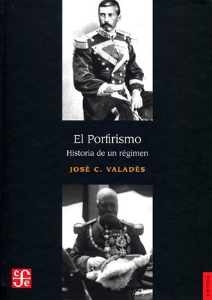 El Porfirismo, Jose Valades, Fce