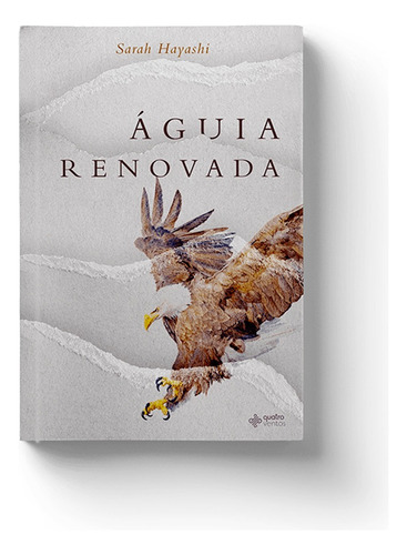 Águia Renovada, de Hayashi, Sarah. Editora Quatro Ventos Ltda, capa mole em português, 2020
