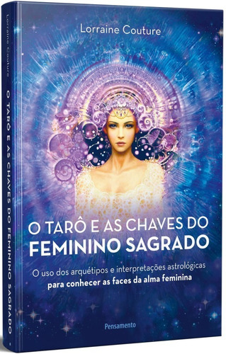 Livro O Tarô E As Chaves Do Feminino Sagrado