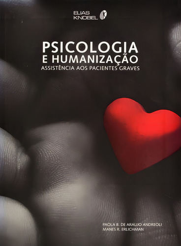 Psicologia e humanização, de Knobel, Elias. Editorial Editora Atheneu Ltda, capa mole em português, 2008