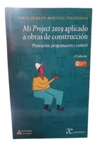 Comprar Libro Ms Project 2019 Aplicado A Obras De Construcción 
