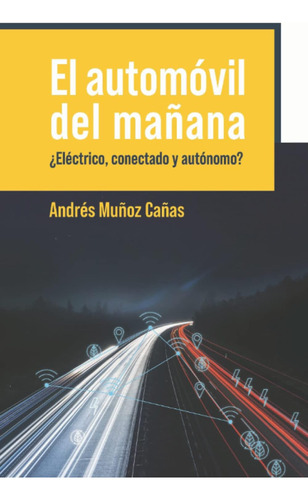 Libro: El Automóvil Del Mañana: ¿eléctrico, Conectado Y Autó