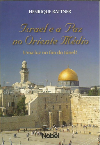 Livro - Israel E A Paz No Oriente Médio - Henrique Rattner