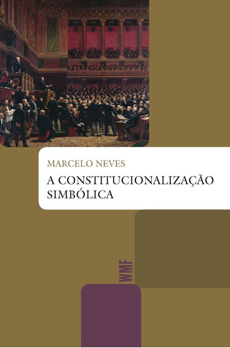 A constitucionalização simbólica, de Neves, Marcelo. Editora Wmf Martins Fontes Ltda, capa mole em português, 2007