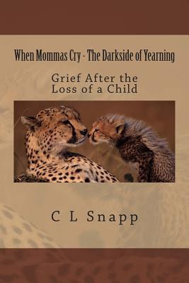Libro When Mommas Cry - The Darkside Of Yearning - C L Sn...