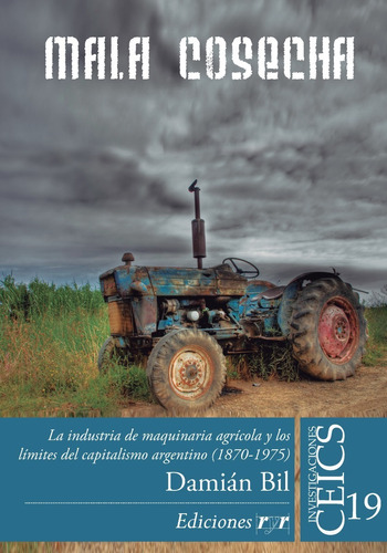 Mala Cosecha. La Industria De Maquinaria Agrícol - Bil, D