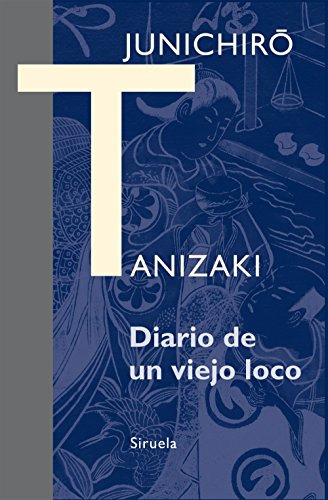 Diario De Un Viejo Loco - Tanizaki Junichiro