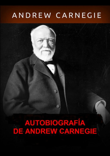 Libro: Autobiografía De Andrew Carnegie Spanish