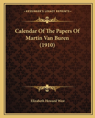 Libro Calendar Of The Papers Of Martin Van Buren (1910) -...