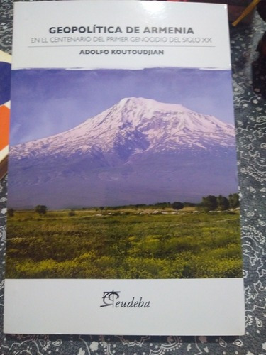 Geopolítica De Armenia Adolfo Koutoudjian Eudeba