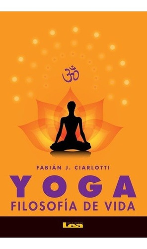 Libro - Yoga Filosofia De Vida - Fabian Ciarlotti